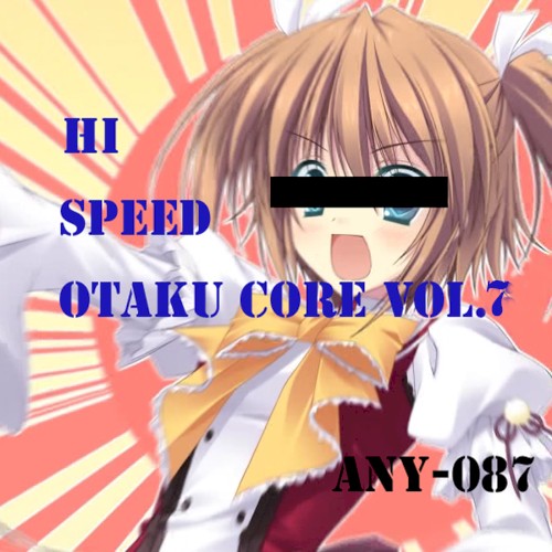 HI SPEED OTAKU CORE Vol.7