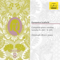 Complete Piano Sonatas, Volume 8: Sonatas K. 266 - K. 295