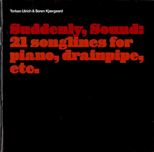 Suddenly, Sound: 21 Songlines For Piano, Drainpipe, Etc.