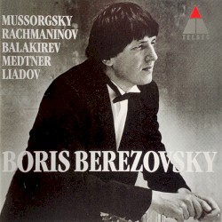 Mussorgsky / Rachmaninov / Balakirev / Medtner / Liadov