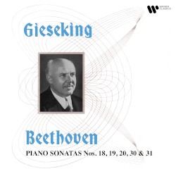 Beethoven: Piano Sonatas Nos. 18, 19, 20, 30 & 31