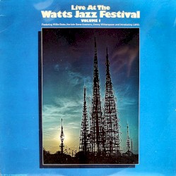 Live at the Watts Jazz Festival - Volume 1