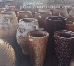 So You … (Hermes, Orpheus, Eurydice)