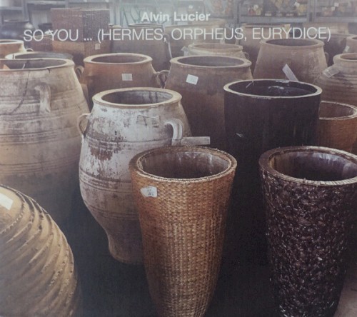 So You … (Hermes, Orpheus, Eurydice)