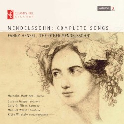 Complete Songs, Vol. 3: Fanny Hensel 'The Other Mendelssohn'