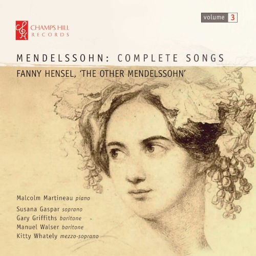Complete Songs, Vol. 3: Fanny Hensel 'The Other Mendelssohn'