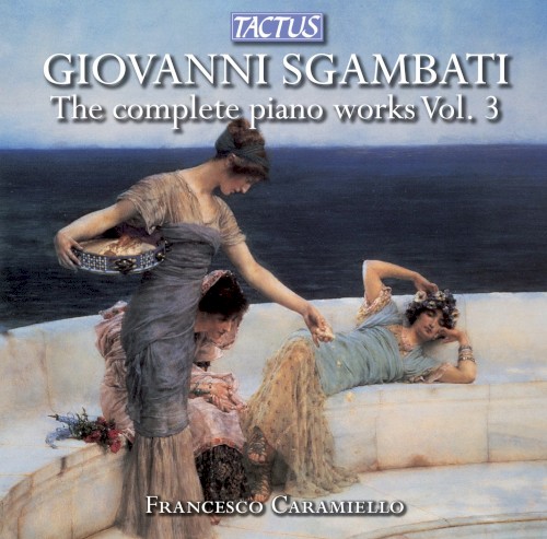 The Complete Piano Works, Vol. 3