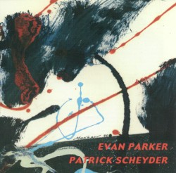 Evan Parker / Patrick Scheyder