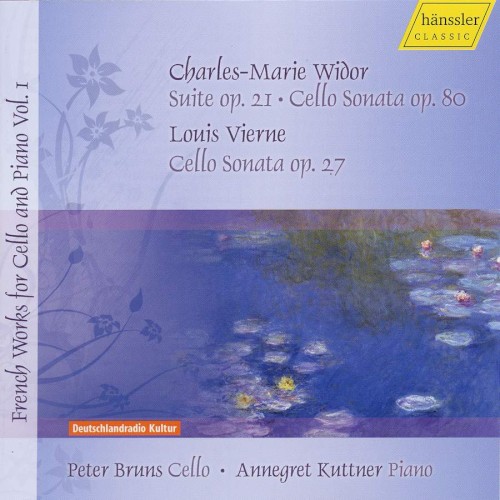 Widor: Suite, op. 21 / Cello Sonata, op. 80 / Vierne: Cello Sonata, op. 27