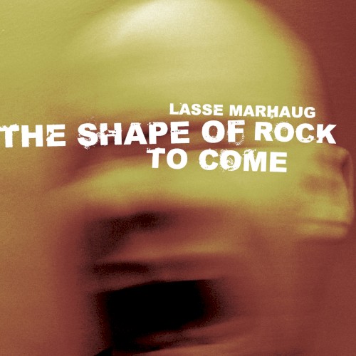 The Shape of Rock to Come