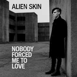 Nobody Forced Me to Love