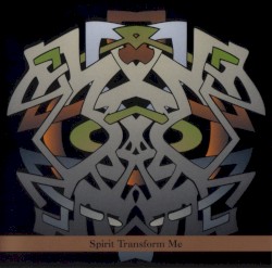 Spirit Transform Me