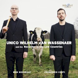 Unico Wilhelm Van Wassenaer and the Recorder in the Low Countries