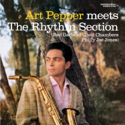 Art Pepper Meets the Rhythm Section