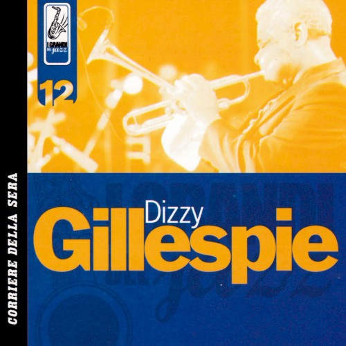 I Grandi Del Jazz - Dizzie Gillespie - Ultimate Dizzy Gillespie