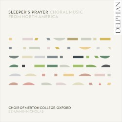 Sleeper's Prayer: Choral Music from North America