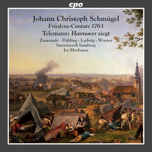 Johann Christoph Schmügel: Friedens-Cantate 1763 / Telemann: Hannover siegt