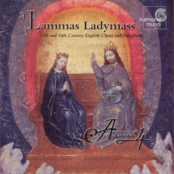 A Lammas Ladymass: 13th and 14th Century English Chant and Polyphony