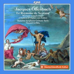 Le Royaume de Neptune : Musique symphonique et ballets d'« Orphée aux enfers »