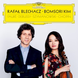 Fauré / Debussy / Szymanowski / Chopin