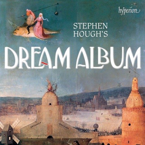 Stephen Hough’s Dream Album
