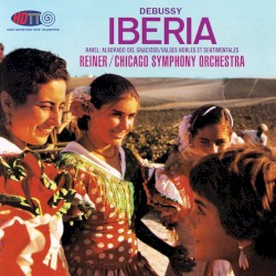 Debussy Iberia & Ravel - Fritz Reiner Chicago Symphony Orchestra