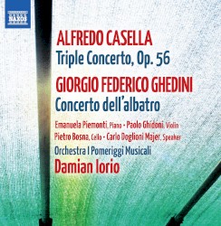 Casella: Triple Concerto, op. 56 / Ghedini: Concerto dell'albatro