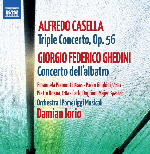 Casella: Triple Concerto, op. 56 / Ghedini: Concerto dell'albatro