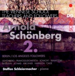 The Viennese School: Teachers & Followers: Arnold Schönberg 2: Berlin / Los Angeles Followers