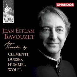 The Beethoven Connection, Vol. 1: Jean-Efflam Bavouzet Plays Sonatas by Clementi, Dussek, Hummel & Wölfl