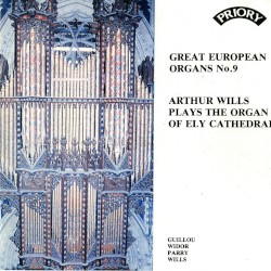 Great European Organs, No. 9: Arthur Wills Plays the Organ of Ely Cathedral