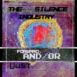 Forward, And / Or Dust