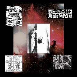 Will Over Matter / Bizarre Uproar