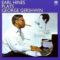 Earl Hines Plays George Gershwin