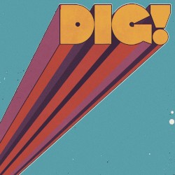 DIG!