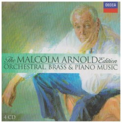 The Malcolm Arnold Edition, Volume 3: Orchestral, Brass & Piano Music