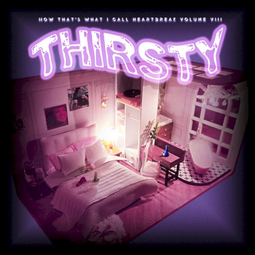 Now That's What I Call Heartbreak, Volume VIII: THIRSTY