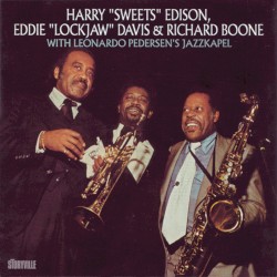 Harry "Sweets" Edison, Eddie "Lockjaw" Davis & Richard Boone with Leonardo Pedersens's Jazzkapel