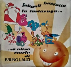 Johnny Bassotto, la tartaruga... ed altre storie di Bruno Lauzi