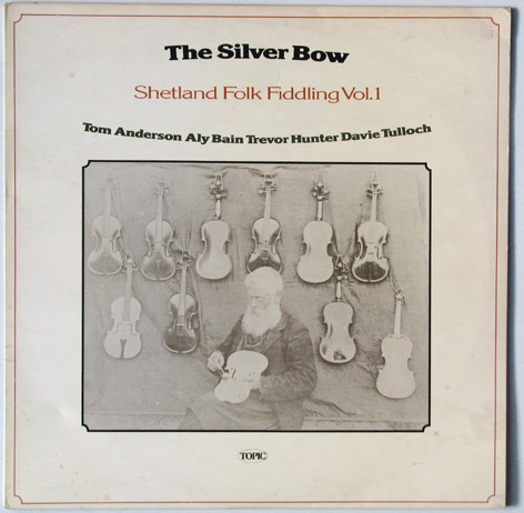 The Silver Bow: Shetland Folk Fiddling, Volume 1