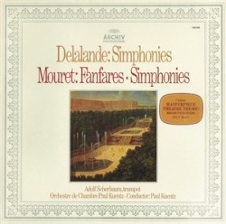 Delalande: Simphonies / Mouret: Fanfares / Simphonies