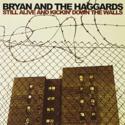 Still Alive and Kickin’ Down the Walls