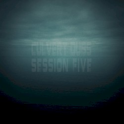 Culvert Dubs Session Five