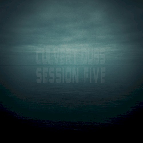 Culvert Dubs Session Five