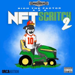Rich The Factor AKA NFT Scritch 2