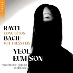 Ravel: Piano Concertos / Bach/Wittgenstein