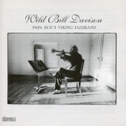 Wild Bill Davison With Papa Bue’s Viking Jazzband