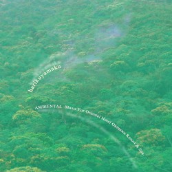 AMBIENTAL -Music for Oriental Hotel Okinawa Resort & Spa-