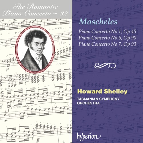 The Romantic Piano Concerto, Volume 32: Piano Concerto no. 1, op. 45 / Piano Concerto no. 6, op. 90 / Piano Concerto no. 7, op. 93