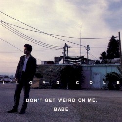 Don’t Get Weird on Me, Babe